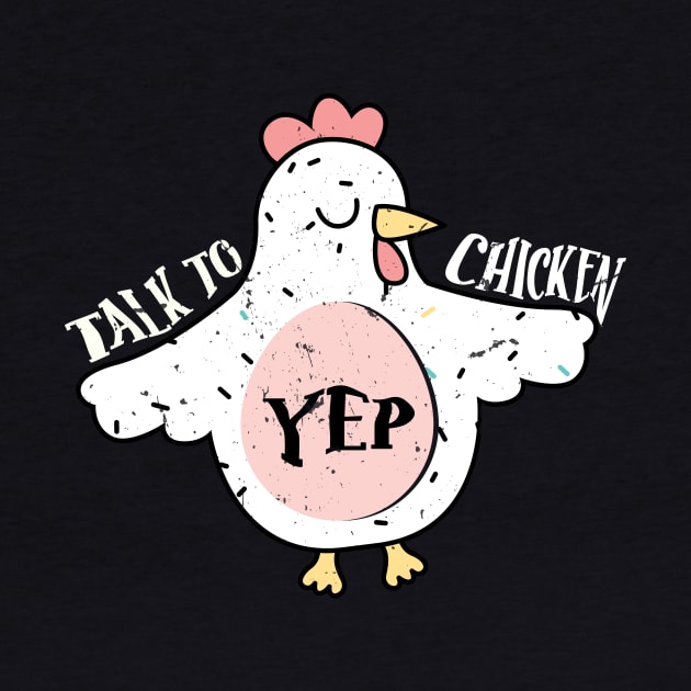 Yep I Talk To Chickens , Cute Chicken Buffs by KRMOSH